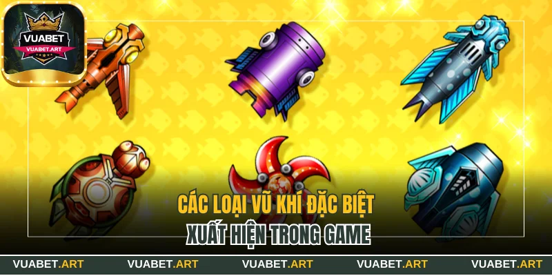 Các loại vũ khí đặc biệt xuất hiện trong game
