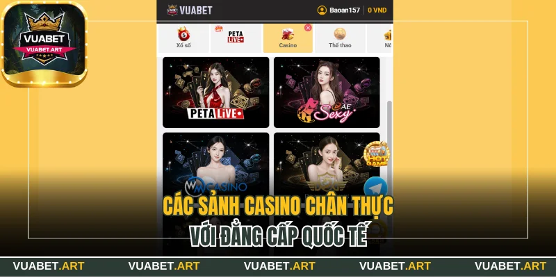 Các sảnh casino chân thực với đẳng cấp quốc tế
