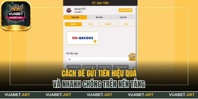 Cách để gửi tiền hiệu quả và nhanh chóng trên nền tảng