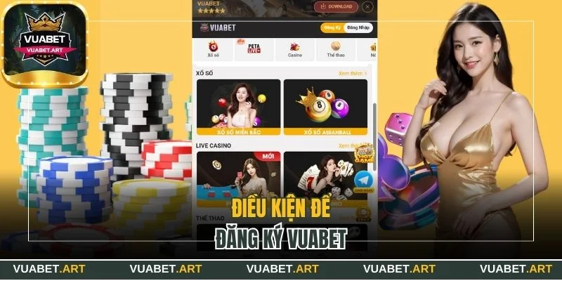 Điều kiện để có thể đăng ký Vuabet