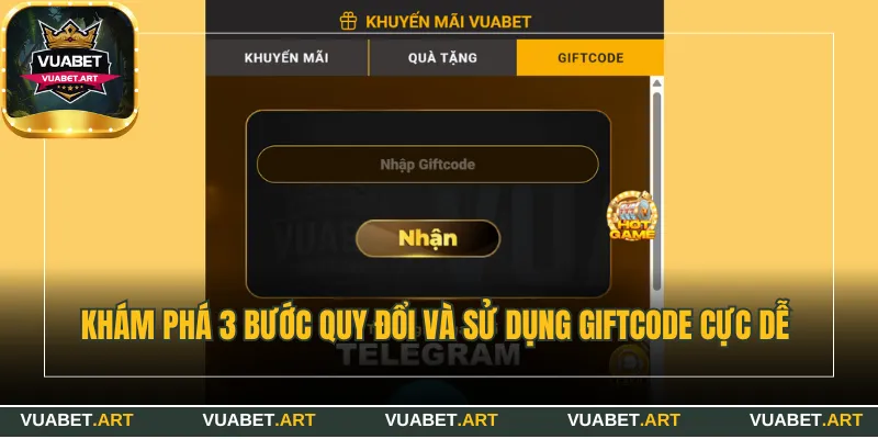 Khám phá 3 bước quy đổi và sử dụng giftcode cực dễ 