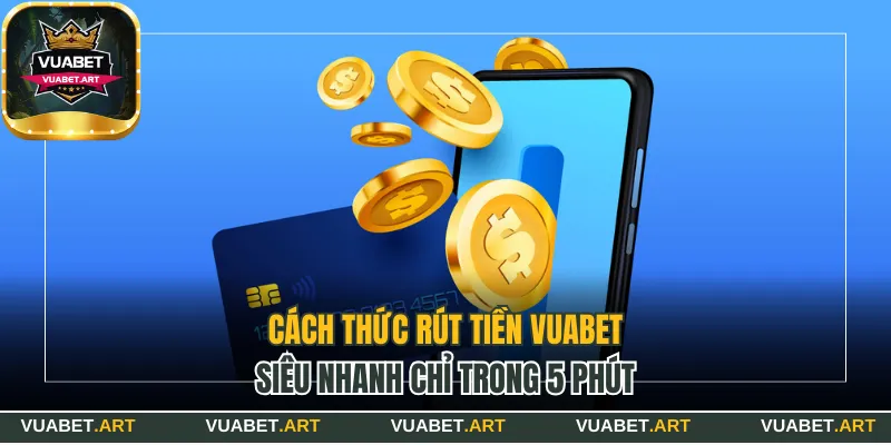 Rút tiền Vuabet