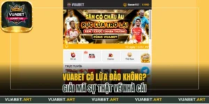 Vuabet có lừa đảo không